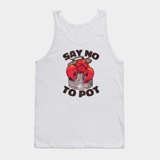 Say No to Pot // Funny Crawfish Boil Cartoon Tank Top